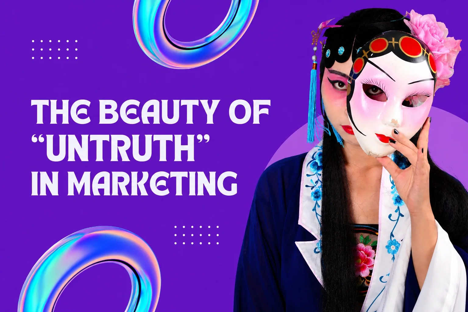 The Beauty of "Untruth" in Marketing
